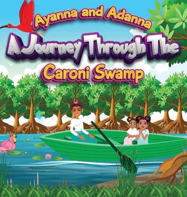 A Journey Through the Caroni Swamp - Tisha Greenidge