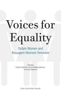Coperta cărții 'Voices for Equality: Ordain Women and Resurgent Mormon Feminism - Gordon Shepherd'