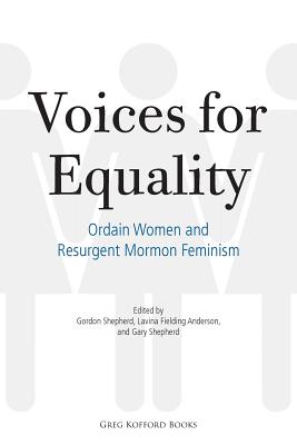 Coperta cărții 'Voices for Equality: Ordain Women and Resurgent Mormon Feminism - Gordon Shepherd'