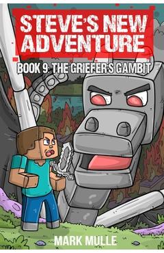 Coperta cărții 'Steve's New Adventure Book 9: The Griefer's Gambit - Mark Mulle'