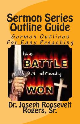 Sermon Series Outline Guide: Sermon Outlines For Easy Preaching - Sr. Joseph Roosevelt Rogers