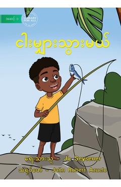 Poza produsului Gone Fishing - ငါးမျှားသွားမယ် - Jo Seysener