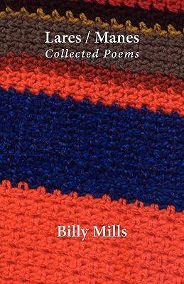 Coperta cărții 'Lares / Manes: Collected Poems - Billy Mills'