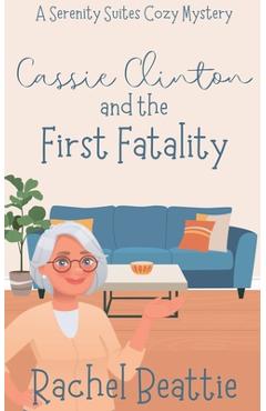 Coperta cărții 'Cassie Clinton and the First Fatality - Rachel Beattie'
