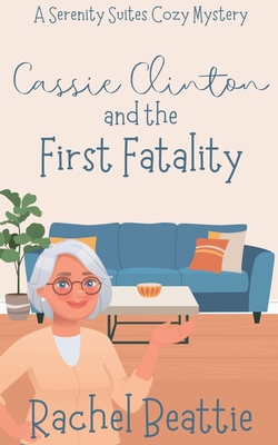 Coperta cărții 'Cassie Clinton and the First Fatality - Rachel Beattie'
