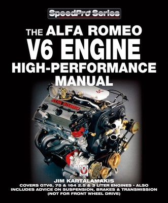 Coperta cărții 'The Alfa Romeo V6 Engine High-Performance Manual - Jim Kartalamakis'