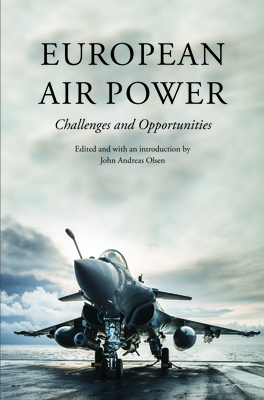 European Air Power: Challenges and Opportunities - John Andreas Olsen