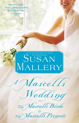 Marcelli Wedding: The Marcelli Bride & the Marcelli Princess - Susan Mallery