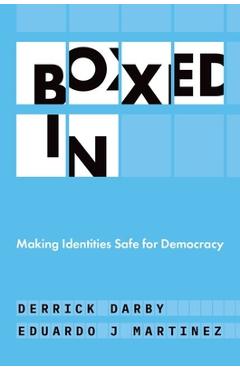 Coperta cărții 'Boxed in: Making Identities Safe for Democracy - Derrick Darby'