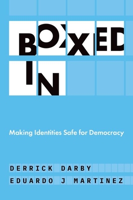 Coperta cărții 'Boxed in: Making Identities Safe for Democracy - Derrick Darby'