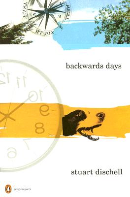 Backwards Days - Stuart Dischell