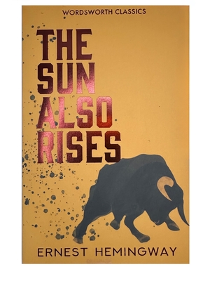 The Sun Also Rises - Ernest Hemingway