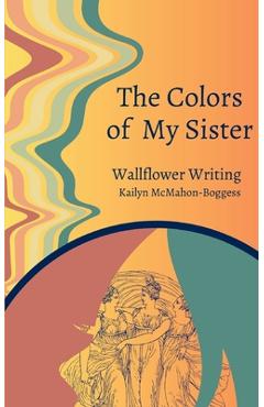 Coperta cărții 'The Colors of My Sister - Kailyn Mcmahon-boggess'