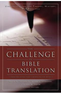 Coperta cărții 'The Challenge of Bible Translation: Communicating God's Word to the World - Glen G. Scorgie'