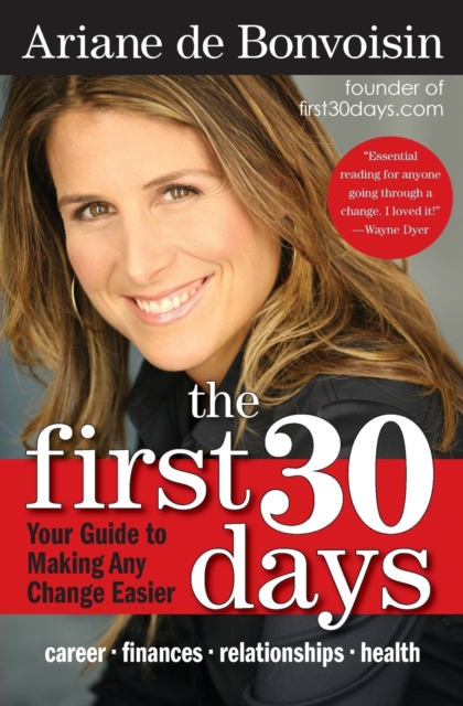 The First 30 Days: Your Guide to Making Any Change Easier - Ariane De Bonvoisin