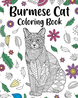 Burmese Cat Coloring Book: Pages for Cats Lovers with Funny Quotes and Freestyle Art - 