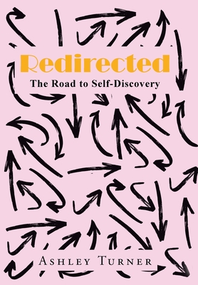 Redirected: The Road to Self-Discovery - Ashley Turner