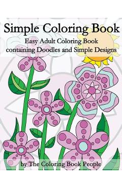 Poza produsului Simple Coloring Book: Easy Adult Coloring Book containing Doodles and Simple Designs - Coloring Book People