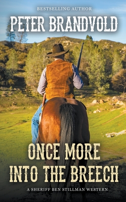 Once More Into The Breech (A Sheriff Ben Stillman Western) - Peter Brandvold