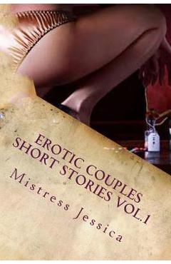 Coperta cărții 'Erotic Couples Short Stories Vol.1 - Mistress Jessica'