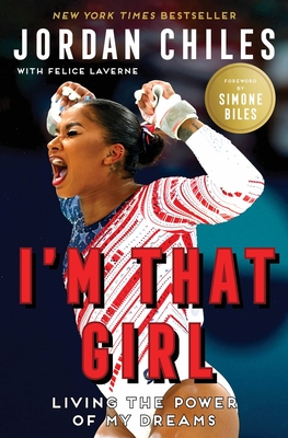 I'm That Girl: Living the Power of My Dreams - Jordan Chiles