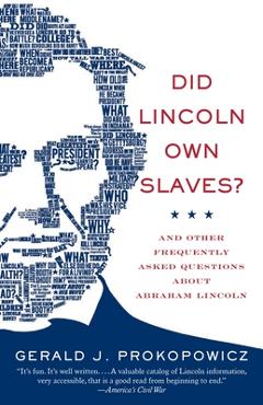 Coperta cărții 'Did Lincoln Own Slaves?: Did Lincoln Own Slaves?: And Other Frequently Asked Questions about Abraham Lincoln - Gerald'