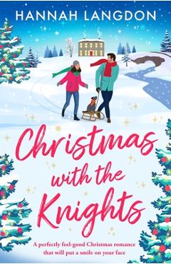 Poza produsului Christmas with the Knights: A perfectly feel-good Christmas romance that will put a smile on your face - Hannah Langdon