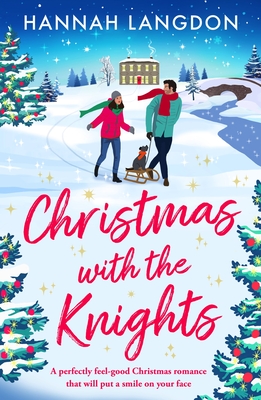 Christmas with the Knights: A perfectly feel-good Christmas romance that will put a smile on your face - Hannah Langdon
