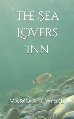 The Sea Lovers Inn - Margaret Wood