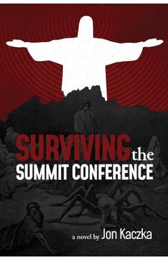 Coperta cărții 'Surviving the Summit Conference - Jon Kaczka'