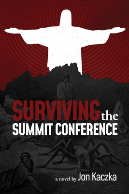 Surviving the Summit Conference - Jon Kaczka
