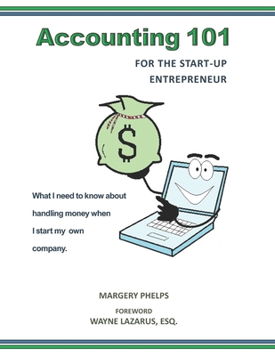 Coperta cărții 'Accounting 101 for the Start-Up Entrepreneur: What I need to know about handling money when I start my own company -'