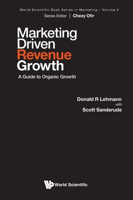 Coperta cărții 'Marketing Driven Revenue Growth: A Guide to Organic Growth - Donald R. Lehmann'