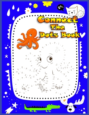 connect the dots book: Children Activity Connect the Dots, Connect the Dots Book for Young Children (Practice Counting Numbers, animals Dots - E-books M. Heiseinberg