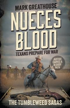 Coperta cărții 'Nueces Blood: Texans Prepare for War (A Western Adventure Series - Mark Greathouse'