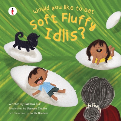 Would you like to eat soft fluffy Idlis? - Radhika Suri