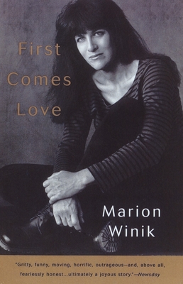 First Comes Love: First Comes Love: A Memoir - Marion Winik
