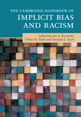 The Cambridge Handbook of Implicit Bias and Racism - Jon A. Krosnick