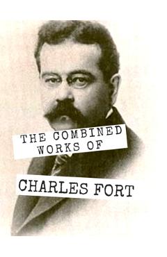 Coperta cărții 'The Combined Works of Charles Fort - Charles Fort'