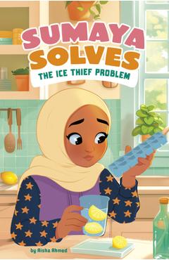 Poza produsului Sumaya Solves the Ice Thief Problem - Aisha Ahmed