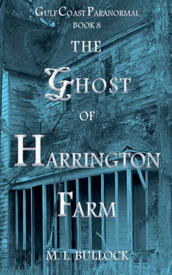 The Ghost of Harrington Farm - M. L. Bullock