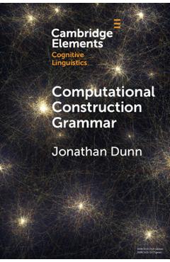 Coperta cărții 'Computational Construction Grammar: A Usage-Based Approach - Jonathan Dunn'
