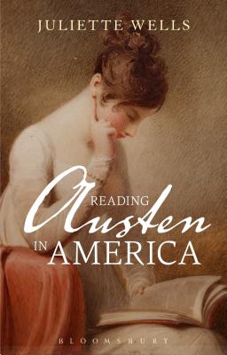 Reading Austen in America - Juliette Wells