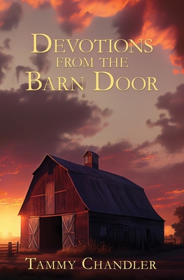 Devotions from the Barn Door - Tammy Chandler