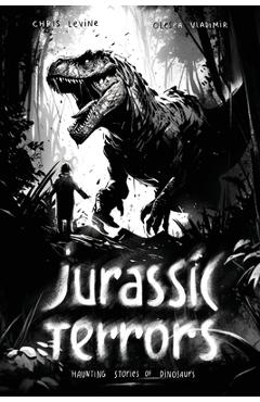 Coperta cărții 'Jurassic Terrors: Haunting Stories of Dinosaurs - Chris Levine'