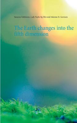 The Earth changes into the fifth dimension - Susanne Edelmann