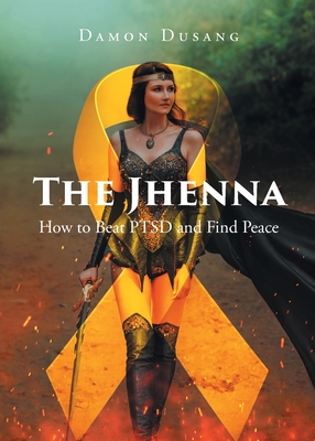 Coperta cărții 'The Jhenna: How to Beat PTSD and Find Peace - Damon Dusang'