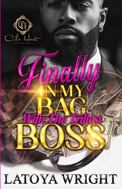Coperta cărții 'Finally In My Bag With The Trillest Boss: An African American Romance - Latoya Wright'