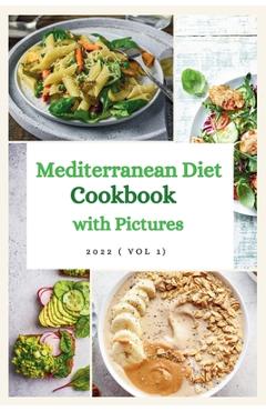 Coperta cărții 'Mediterranean Diet Cookbook with Pictures: The Complete Mediterranean Cookbook for Beginners - Trevino Hawsagen'
