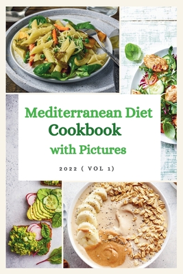Mediterranean Diet Cookbook with Pictures: The Complete Mediterranean Cookbook for Beginners - Trevino Hawsagen